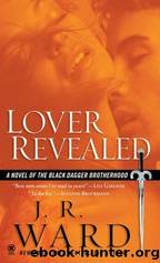 Ward, J.R. - Black Dagger Brotherhood 04 - Lover Revealed by Ward J.R