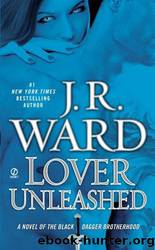 Ward, J.R. - Black Dagger Brotherhood 09 - Lover Unleashed by Ward J.R
