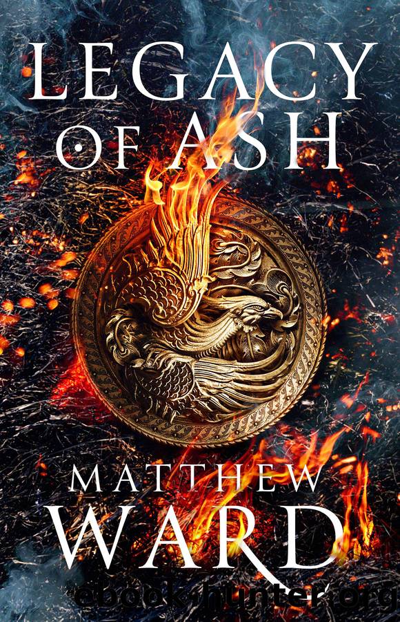 Ward, Matthew Legacy 01 - Legacy of Ash by Ward Matthew