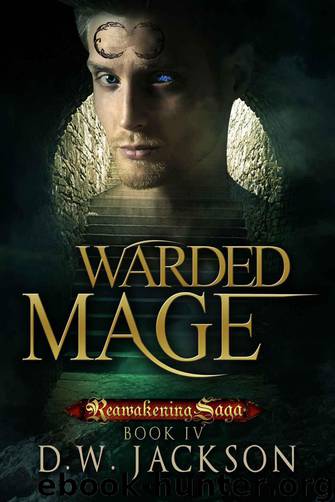 Warded Mage (Reawakening Saga) by Jackson D.W