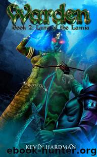 Warden (Book 2: Lure of the Lamia) by Kevin Hardman
