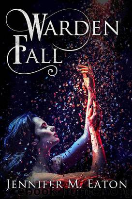 Warden Fall by Jennifer M. Eaton