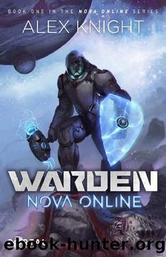Warden_Nova Online_A LitRPG Series by Alex Knight & Portal Books