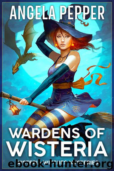 Wardens of Wisteria (Wisteria Witches Mysteries - Daybreak Book 1) by Angela Pepper