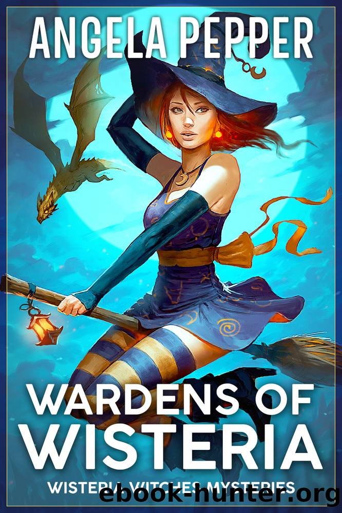 Wardens of Wisteria by Angela Pepper