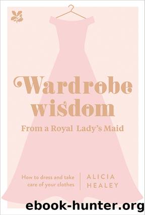 Wardrobe Wisdom by Alicia Healey