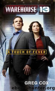 Warehouse 13: A Touch of Fever by Cox Greg