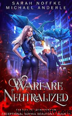 Warfare Neutralized (The Exceptional Sophia Beaufont Book 14) by Sarah Noffke & Michael Anderle