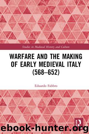 Warfare and the Making of Early Medieval Italy (568-652) by Fabbro Eduardo;