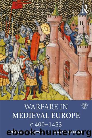 Warfare in Medieval Europe 400-1453 by Bernard S Bachrach & David Bachrach