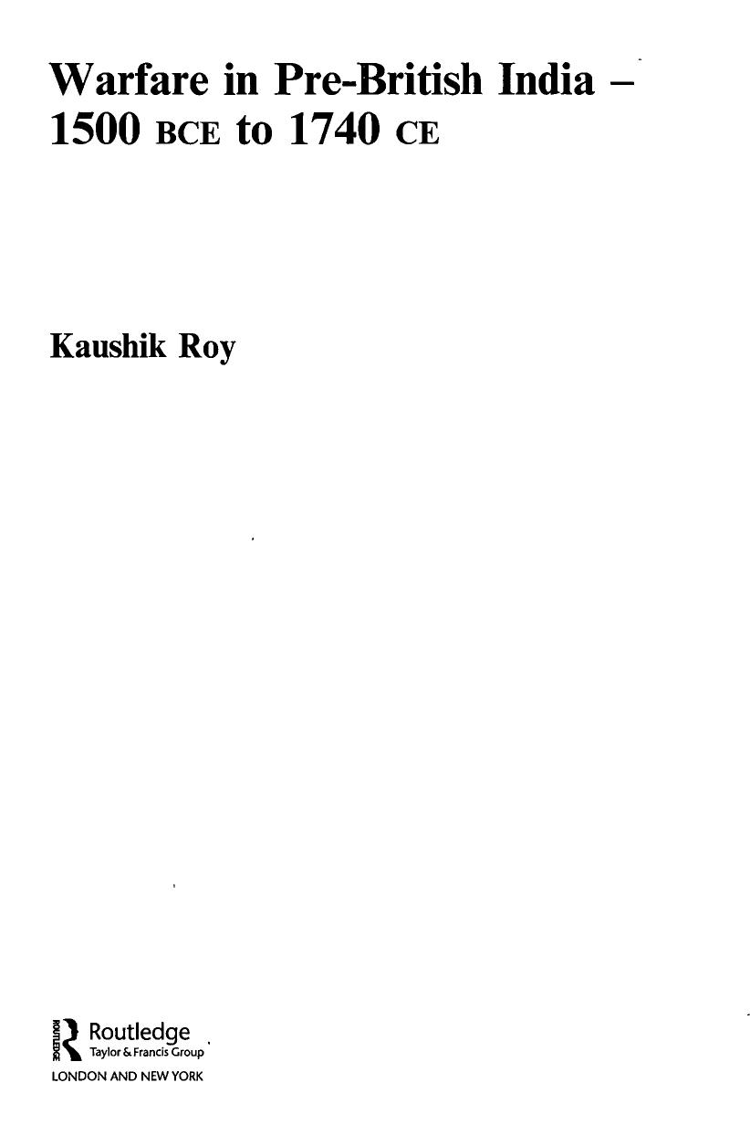 Warfare in Pre-British India: 1500BCE to 1740CE by Kaushik Roy