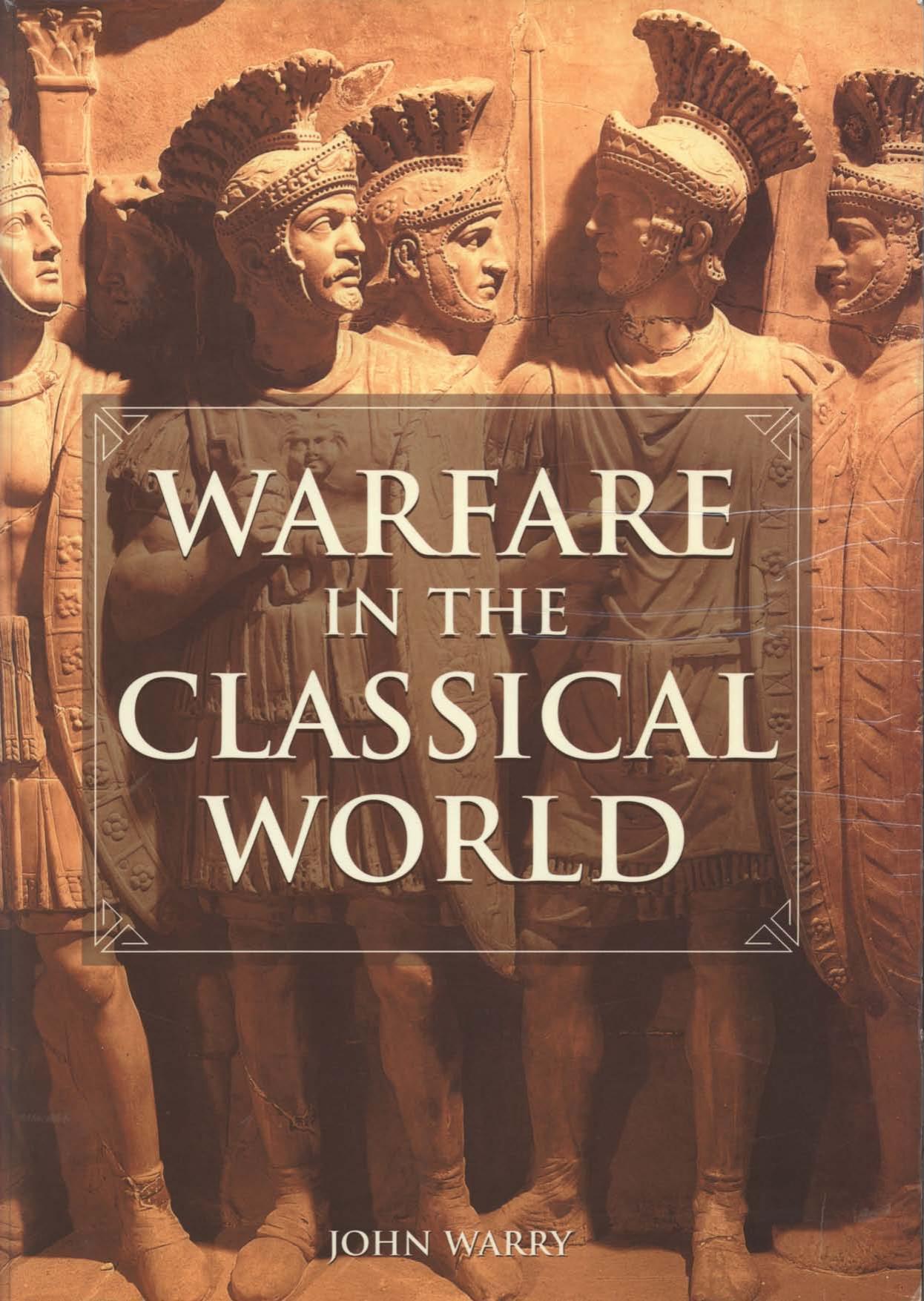 Warfare in the Classical World by John Warry