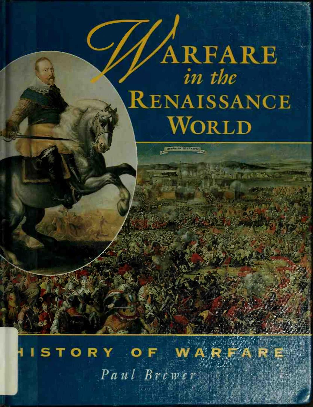 Warfare in the Renaissance World (History of Warfare) by Unknown