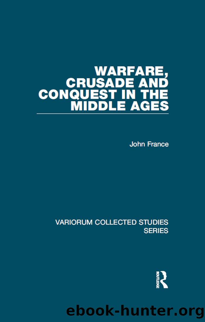 Warfare, Crusade and Conquest in the Middle Ages by John France