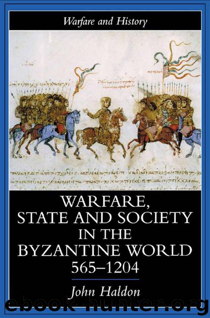 Warfare, State And Society In The Byzantine World 560-1204 (Warfare and History) by Haldon John
