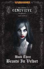 Warhammer - [Genevieve 03] - Beasts in Velvet by Jack Yeovil (epub)