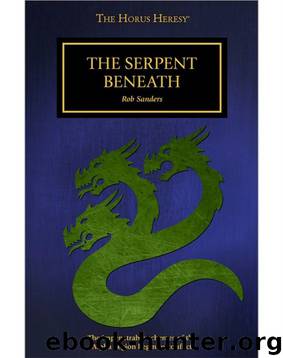 Warhammer 40,000 - Horus Heresy Novella 07 by The Serpent Beneath (Rob Sanders)