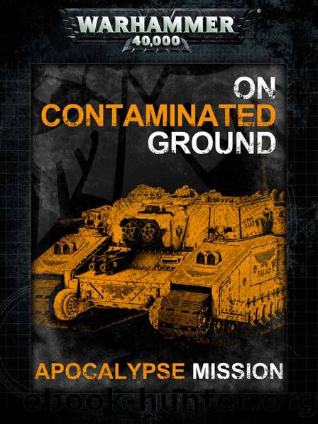 Warhammer 40; 000 Apocalypse: On Contaminated Ground by Games Workshop Ltd