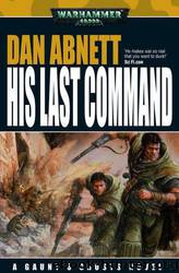 Warhammer 40k - Gaunt's Ghosts 09 by His Last Command # Dan Abnett