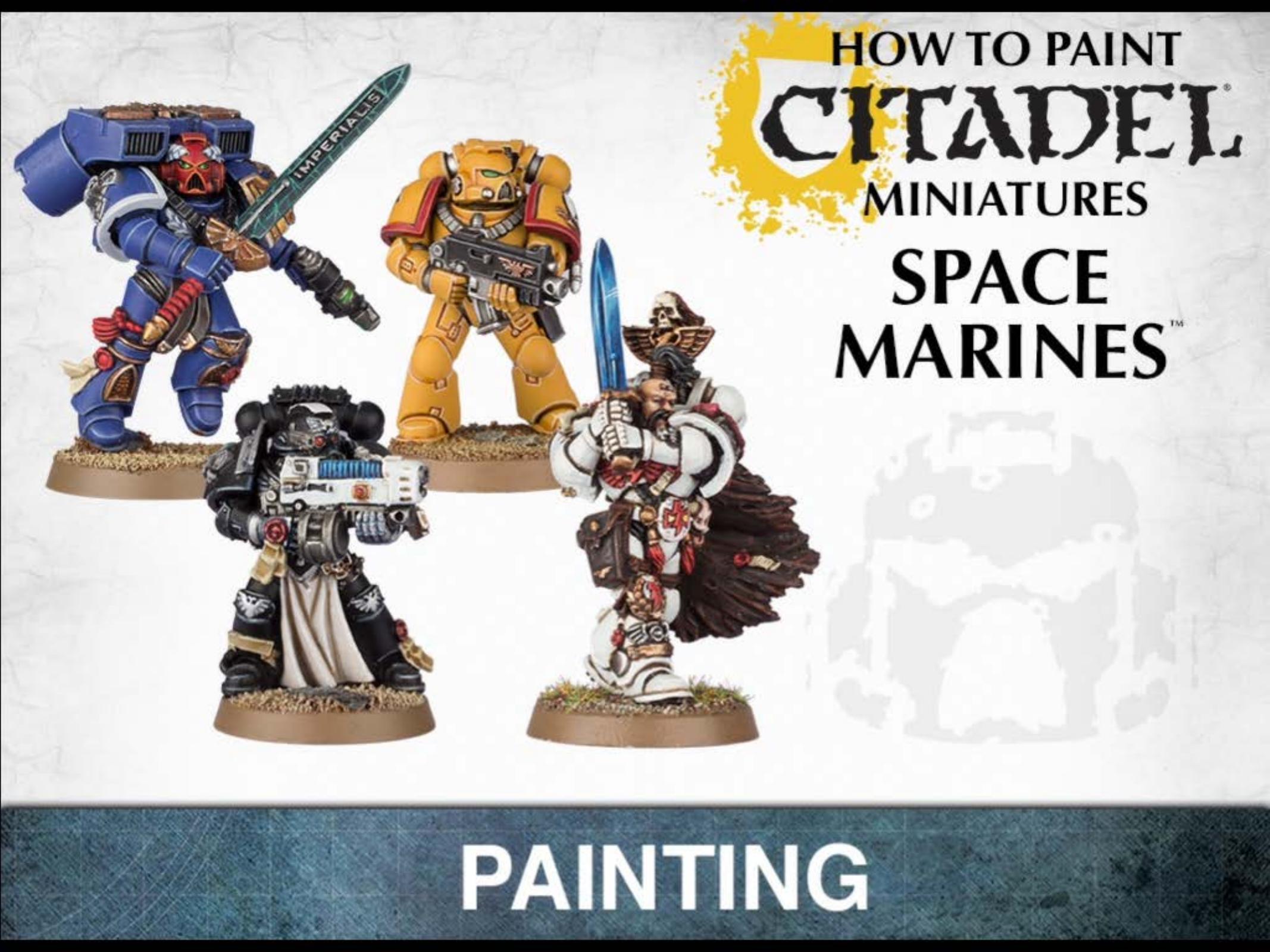 Warhammer 40k - How to paint Citadel Miniatures by Space Marines