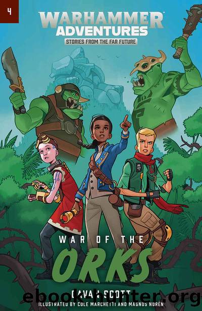 Warhammer Adventures: War Of The Orks (Warped Galaxies Book 4) by Cavan Scott
