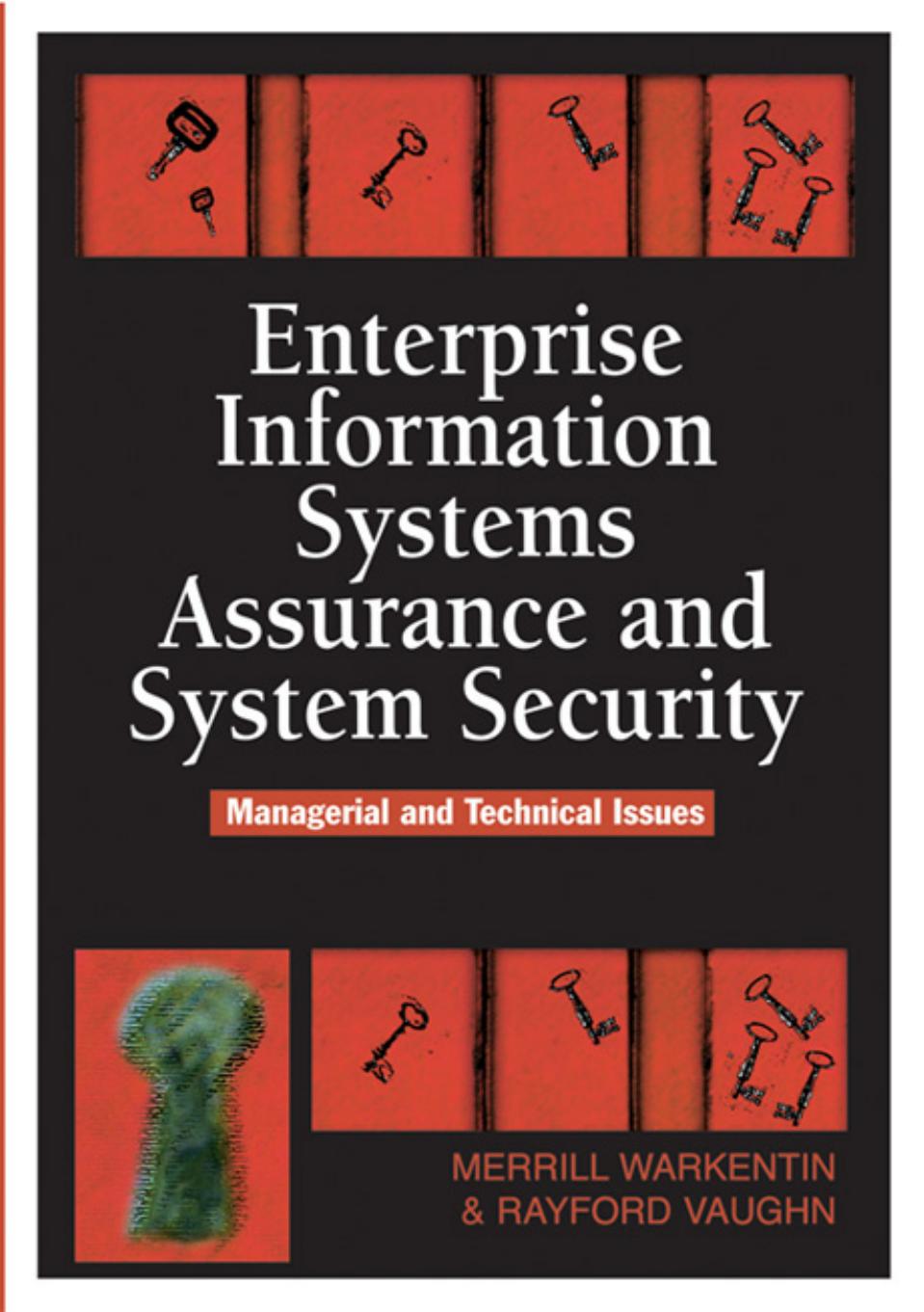 Warkentin M. (ed.), Vaughn R.B. Enterprise Information Systems Assurance And System Security[c] Managerial And Technical Issues (2006)(en)(406s) by jwetzel