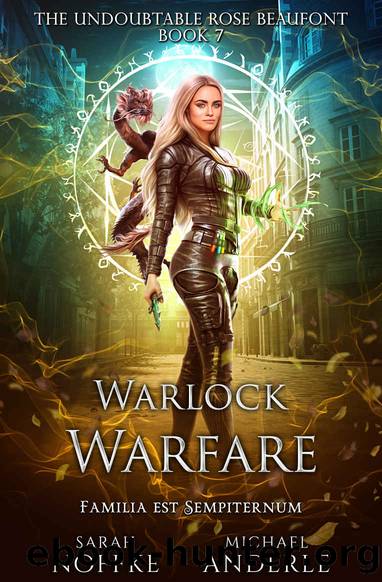 Warlock Warfare: The Undoubtable Rose Beaufontâ¢ Book 7 by Noffke Sarah & Anderle Michael