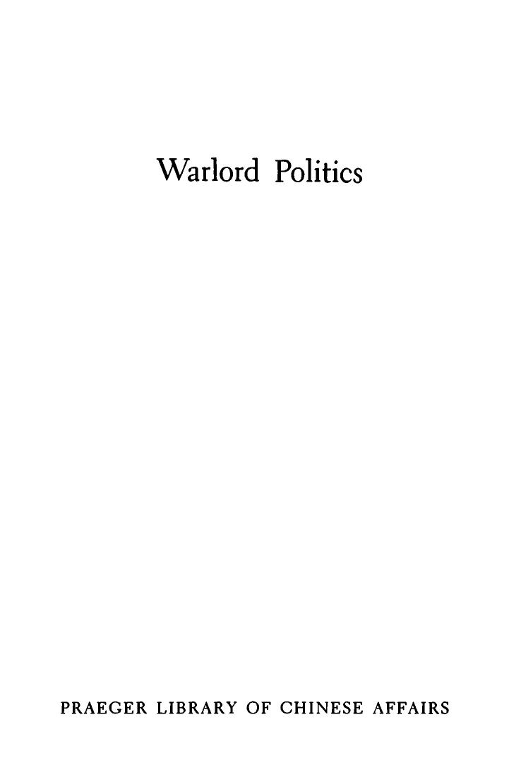 Warlord Politics: Conflict and Coalition in the Modernization of Republican China by Lucian W. Pye