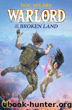 Warlord of the Broken Land by Doc Spears