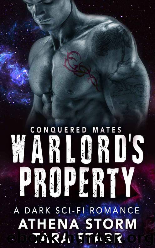 Warlord’s Property: A Dark Sci-Fi Romance by Storm Athena & Starr Tara