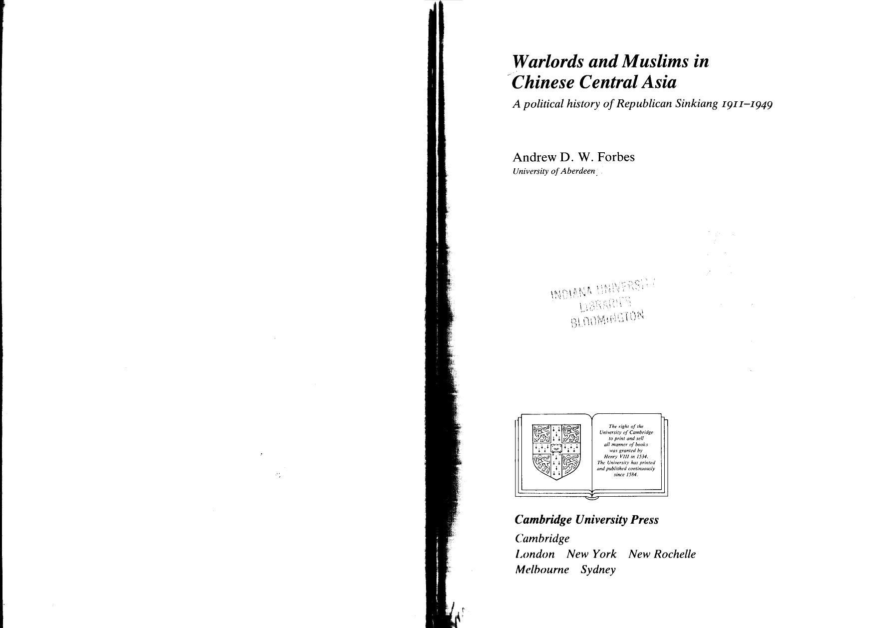Warlords and Muslims in Chinese Central Asia: A Political History of Republican Sinkiang 1911-1949 by Andrew D. W. Forbes