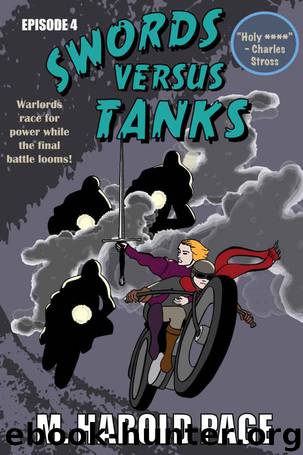 Warlords race for power while the final battle looms! (Swords Versus Tanks Book 4) by M Harold Page