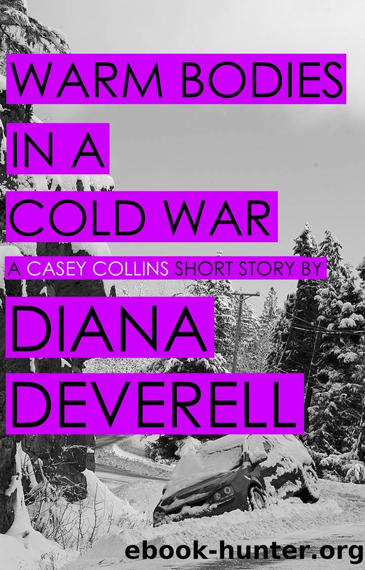 Warm Bodies in a Cold War by Diana Deverell