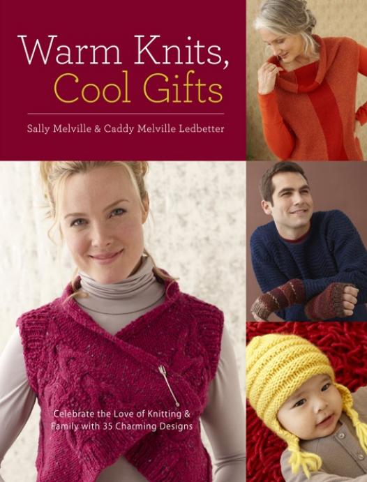 Warm Knits, Cool Gifts: Celebrate the Love of Knitting and Family with more than 35 Charming Designs by Unknow