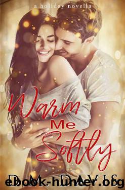 Warm Me Softly by D M Davis