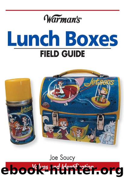Warman's Lunch Boxes Field Guide by Joe Soucy