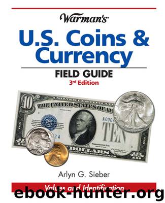 Warman's U.S. Coins & Currency Field Guide by Arlyn G. Sieber