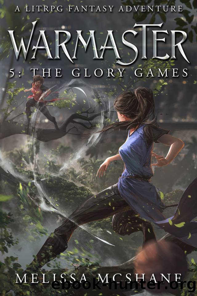 Warmaster 5: The Glory Games: A LitRPG Fantasy Adventure by Melissa McShane