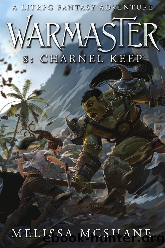 Warmaster 8: Charnel Keep: A LitRPG Fantasy Adventure by Melissa McShane