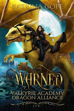Warned: Book 7 (Valkyrie Academy Dragon Alliance) by Katrina Cope