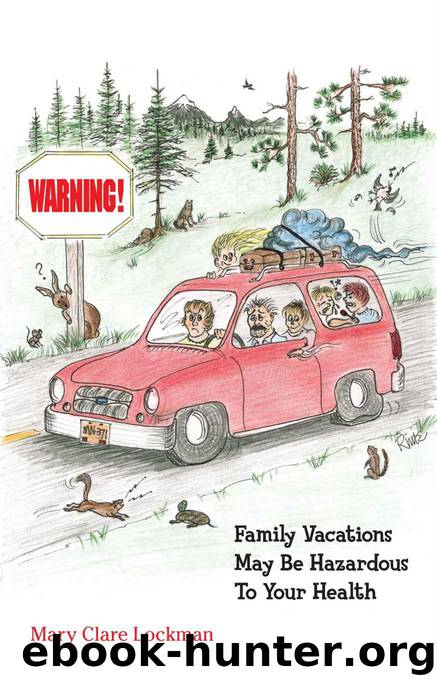 Warning!: Family Vacations May Be Hazardous to Your Health by Clare Lockman Mary