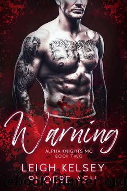 Warning, An Omegaverse Biker Romance (Alpha Knights MC Book 2) by Leigh Kelsey & Phoebe Ash