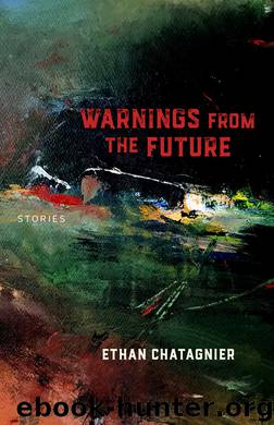 Warnings from the Future by Ethan Chatagnier