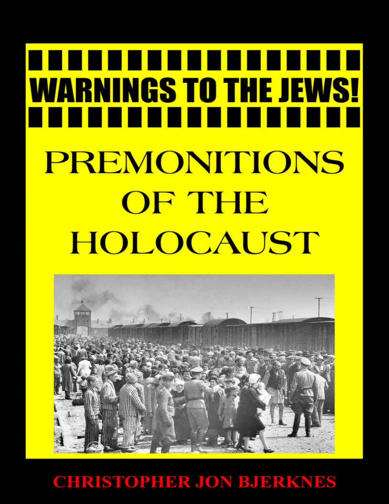 Warnings to the Jews! Premonitions of the Holocaust by Christopher Bjerknes