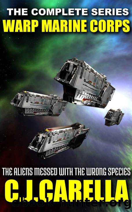 Warp Marine Corps- The Complete Series by C J Carella