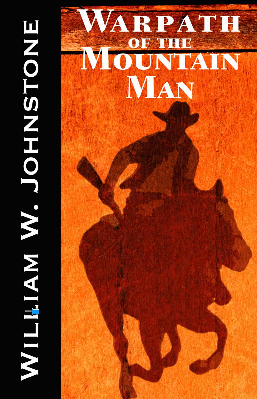 Warpath of the Mountain Man by William W. Johnstone