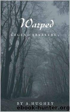 Warped (Legend Breakers Book 1) by Amber Hughey