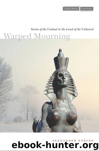 Warped Mourning by Etkind Alexander;