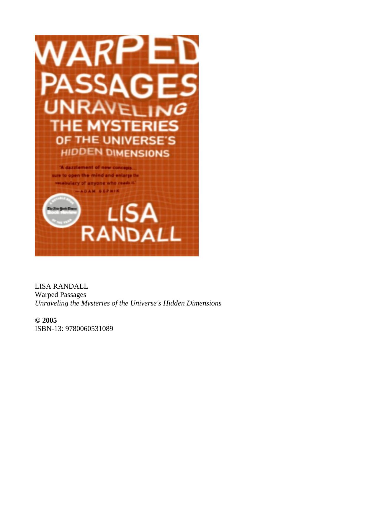 Warped Passages: Unraveling the Mysteries of the Universe's Hidden Dimensions by Lisa Randall
