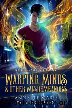 Warping Minds & Other Misdemeanors (The Guild Codex: Warped Book 1) by Annette Marie & Rob Jacobsen